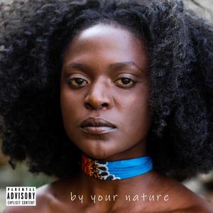 By Your Nature (feat. Twizz Alfa) [Explicit]