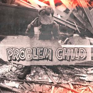 Problem Child (Explicit)