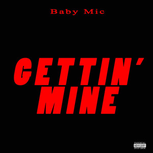 Gettin' Mine (Explicit)