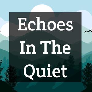 Echoes In The Quiet