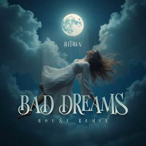 Bad Dreams (House Remix) [Explicit]