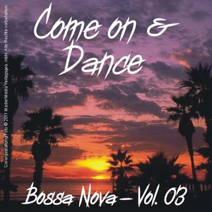 Come on and Dance - Bossa Nova Vol. 03