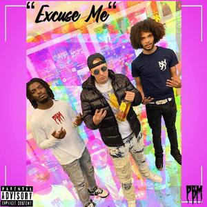 Excuse Me (feat. Tristian2x & DineroBabii) [Explicit]
