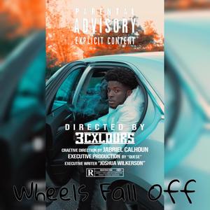 Wheels Fall Off (Explicit)