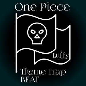 One Piece Luffy Trap Beat