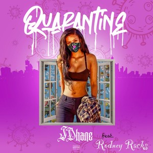 Quarantine(feat. Rodney Racks)