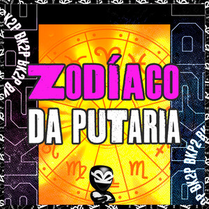 ZODÍACO DA PUTARIA (Explicit)