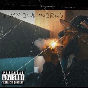 IN MY OWN WORLD (Explicit)