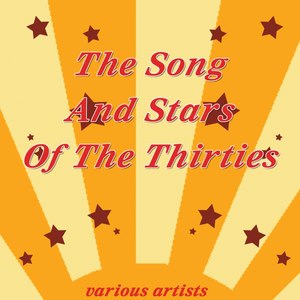 The Song And Stars Of The Thirties