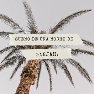 Sueño de una noche de ganjah