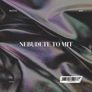 NEBUDETE TO MÍT (Explicit)