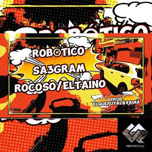 ROBOTICO (feat. Rocoso granada & El taino) (Explicit)