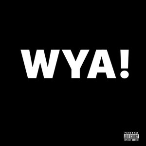 WYA (Explicit)