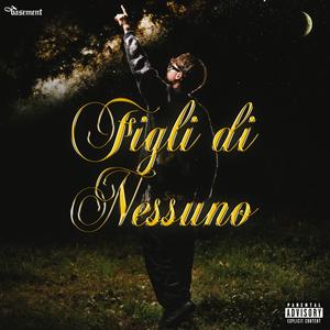 Figli di Nessuno (feat. ayoloona, GERÒ, AsileUp4Real, PrinceTore & 04Basement) (Explicit)