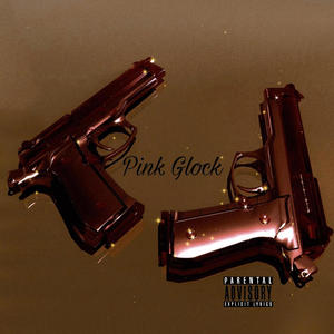 Pink Glock (Explicit)