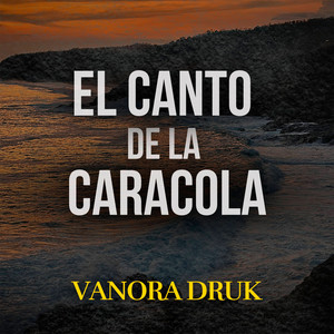 El Canto de la Caracola (Elenco Original Vanora Druk [Demo Version])