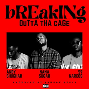 Breaking Outta tha Cage (Explicit)