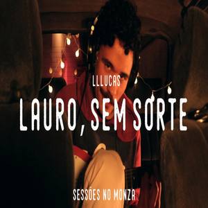 Lauro, Sem Sorte: Sessões no Monza