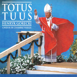 Henryk Gorecki: Totus Tuus