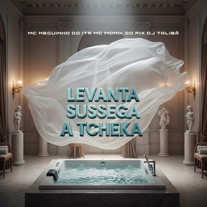 LEVANTA SUSSEGA A TCHEKA (Explicit)