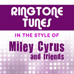 Ringtone Tunes: In The Style of Miley Cyrus And Friends