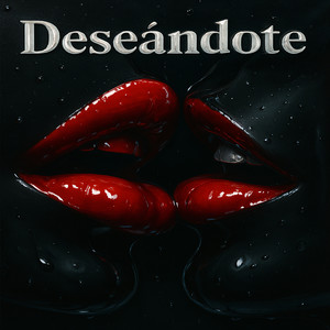 Deseandote (Explicit)