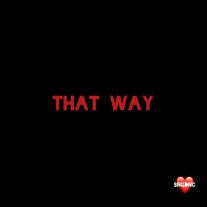 That Way (Explicit)