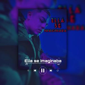 Ella se imaginaba