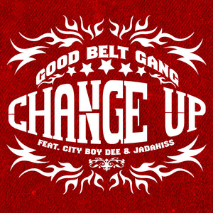 Good Belt Gang - Change Up(feat. City Boy Dee & Jadakiss)