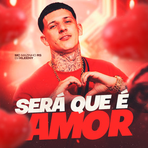 Será Que é Amor