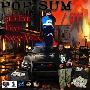 POP SUM / 911 (feat. Savvy Savvy) (Explicit)