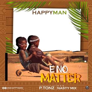 E no matter