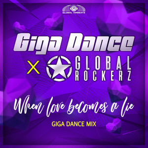 Giga Dance - When Love Becomes a Lie (Giga Dance Mix)