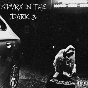 Spvrx In The Dark 3 (Explicit)