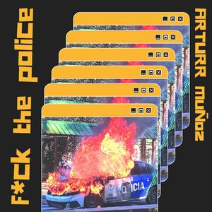 Fck the police (Explicit)