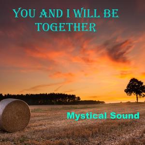 You And I Will Be Together