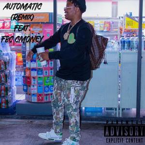 Automatic (feat. FBC CMONEY) (“Remix”|Explicit)