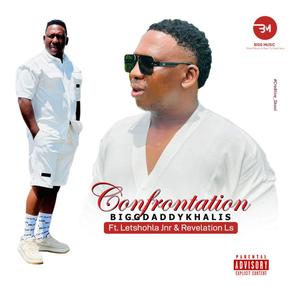 Biggdaddykhalis - CONFRONTATION (feat. LetshohlaJr & Revelation LS) (Radio Edit)