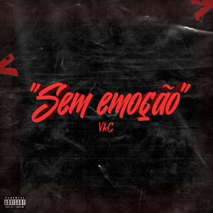 Sem Emoção (Explicit)