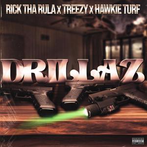 Drillaz (feat. Say Treezy & Hawkie Turf) [Explicit]