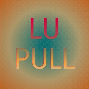 Lu Pull