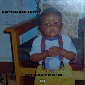 September 16th (feat. GithinG & Mchafuzi)