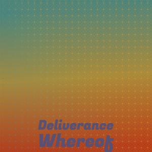 Deliverance Whereof