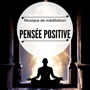 Pensée Positive: Musique de méditation pour nuit étoilée, sommeil regulier, atmosphère apaisante et spontanéité intérieure