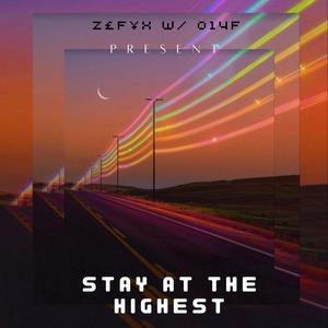 STAY AT THE HIGHEST (feat. 014F) (Explicit)