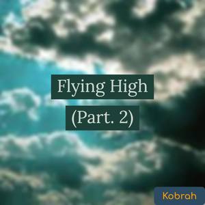 Flying High, Pt. 2