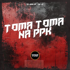 Toma Toma Na PPK (Explicit)