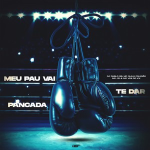 Meu Pau Vai Te Dar Pancada (feat. MC GUUH O PIXADÃO) (Explicit)