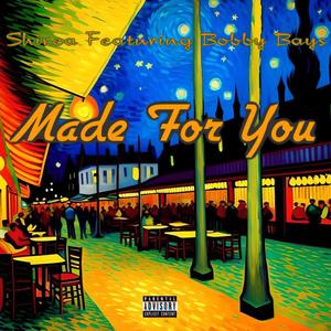 Made For You (feat. Bobby Bays) [Explicit]