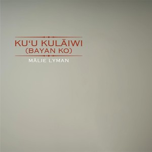 Ku'u Kulaiwi (Bayan Ko)